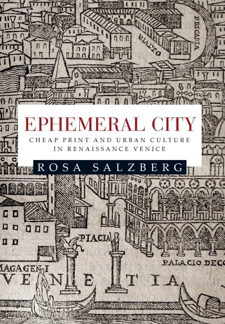Ephemeral city: Cheap print and urban culture in Renaissance Venice