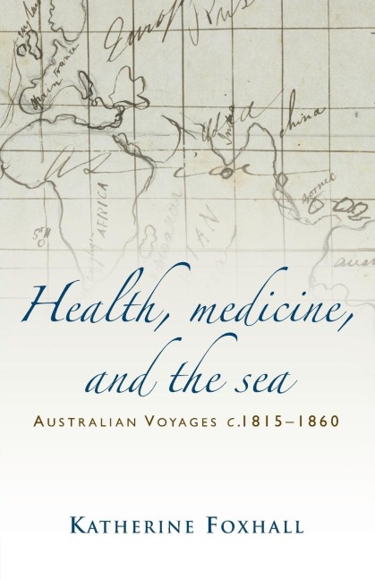 Health, medicine, and the sea: Australian voyages, c.1815-60
