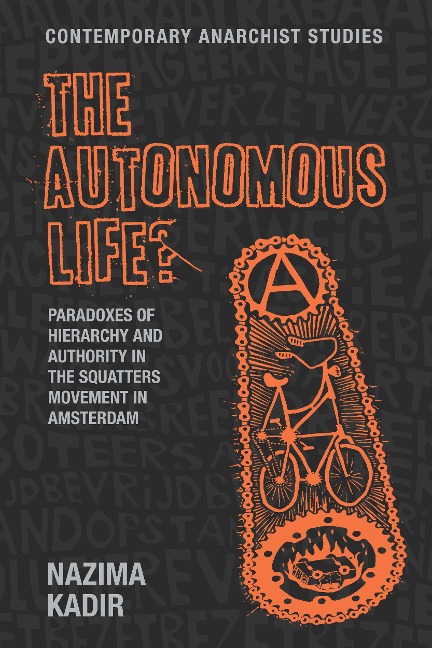 The Autonomous Life?: Paradoxes of Hierarchy and Authority in the Squatters Movement in Amsterdam