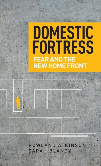 Domestic fortress: Fear and the new home front