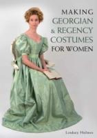 Making Georgian and Regency Costumes for Women