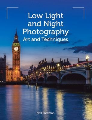 Low Light and Night Photography: Art and Techniques