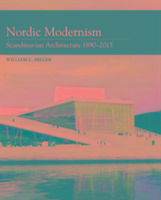Nordic Modernism: Scandinavian Architecture 1890-2015