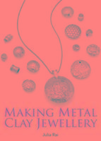 Making Metal Clay Jewellery