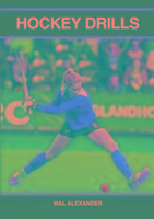 Hockey Drills: Session Ideas and Drills for the Coach