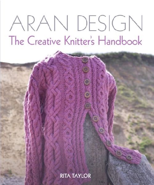 Aran Design: The Creative Knitters Handbook