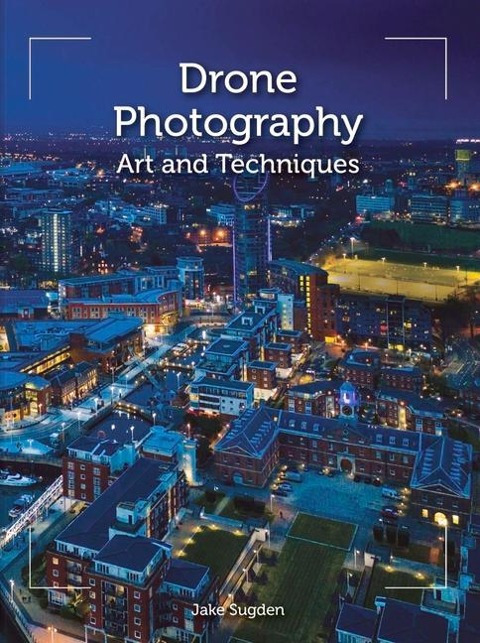 Drone Photography: Art and techniques