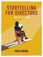 Storytelling for Directors: From Script to Screen