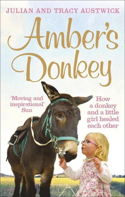 Ambers Donkey: How a donkey and a little girl healed each other