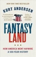 Fantasyland: How America Went Haywire: A 500-Year History