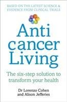 Anticancer Living: The Six Step Solution to Transform Your Health