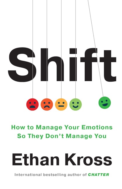 Shift: How to Manage Your Emotions so They Dont Manage You
