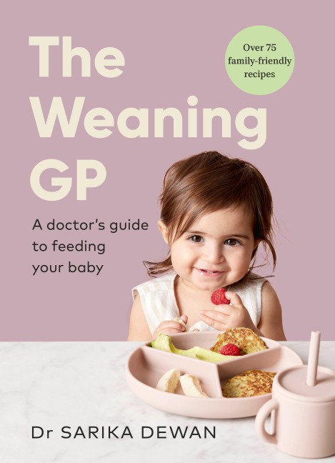 The Weaning GP: A doctor's guide to feeding your baby