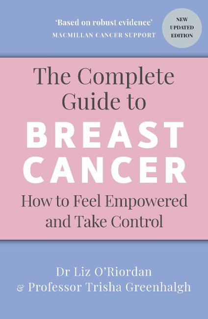 The Complete Guide to Breast Cancer: How to Feel Empowered and Take Control