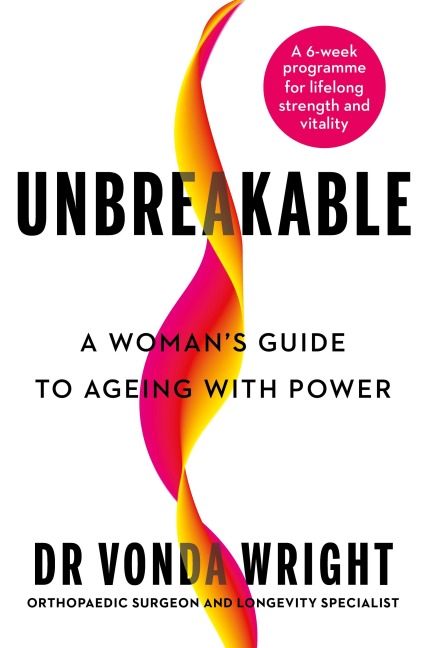 Unbreakable: A Womans Guide to Ageing with Power
