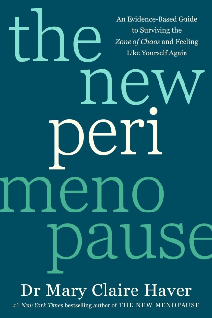 The New Perimenopause: An Evidence-Based Guide to Surviving the Zone of Chaos and Feeling Like Yourself Again