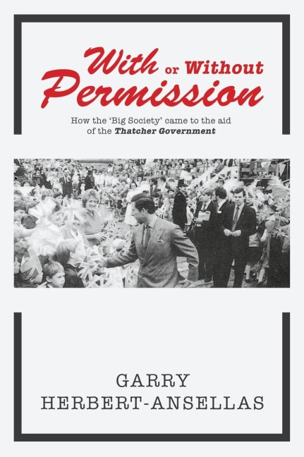 With or Without Permission: How the Big Society Came to the Aid of the Thatcher Government