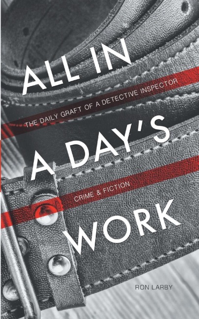 All in a Days Work: The Daily Graft of a Detective Inspector