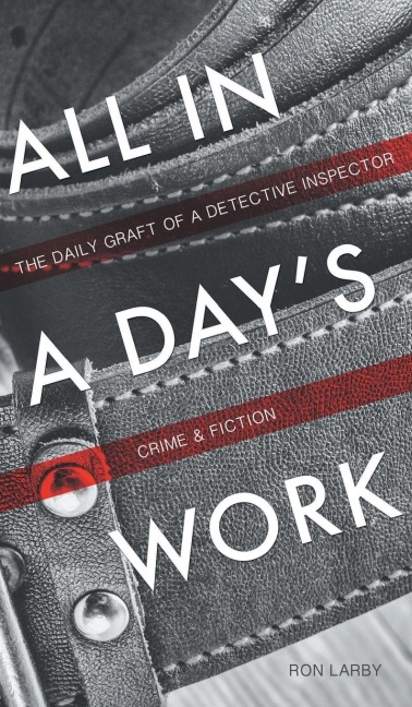 All in a Days Work: The Daily Graft of a Detective Inspector