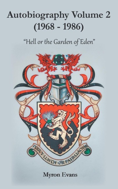 Autobiography Volume 2 (1968-1986): Hell or the Garden of Eden
