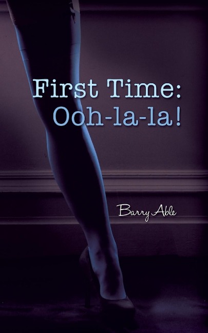 First Time: Ooh-la-la!