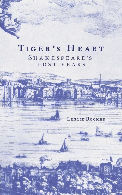 Tigers Heart: Shakespeares Lost Years