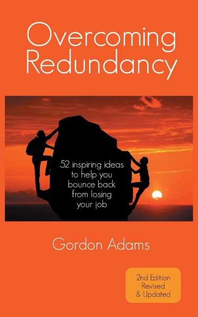 Overcoming Redundancy: 52 inspiring ideas to help you  bounce back  from losing your job