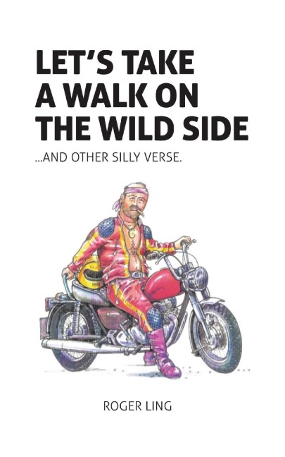 Lets Take a Walk on the Wild Side and Other Silly Verse