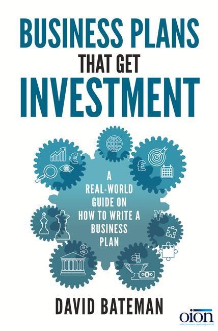 Business Plans That Get Investment: A Real-World Guide on How to Write a Business Plan