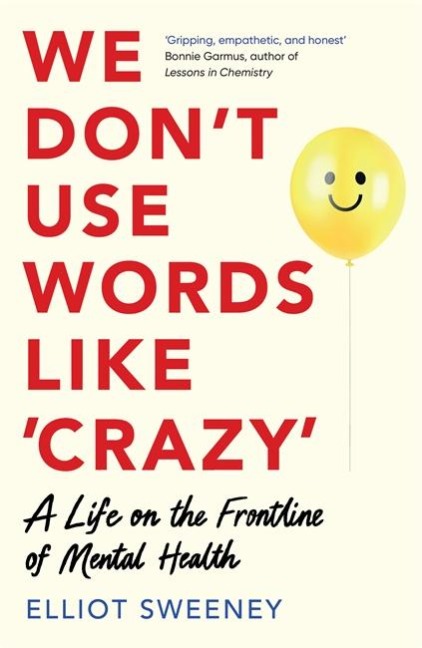 We Dont Use Words Like Crazy: On the Frontline of Mental Health