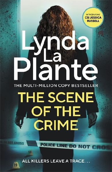 The Scene of the Crime: The instant Sunday Times bestselling Richard and Judy book club pick from the Queen of Crime Drama