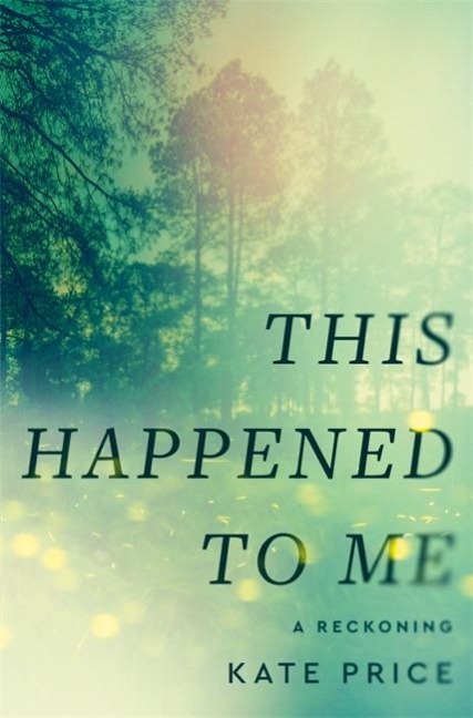 This Happened to Me: A brilliant and moving account of a journey of healing Bessel van der Kolk