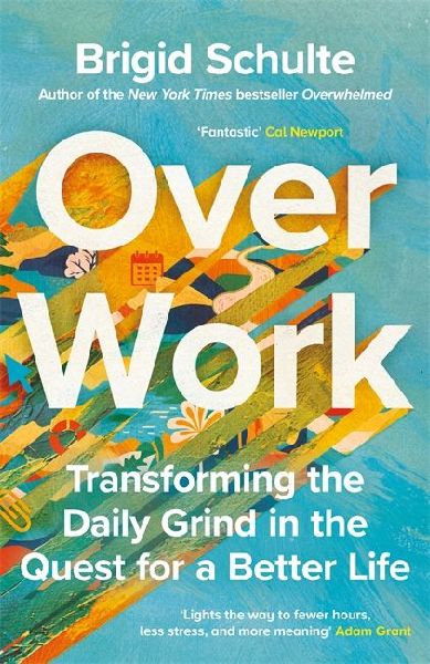 Over Work: Transforming the daily grind in the quest for a better life