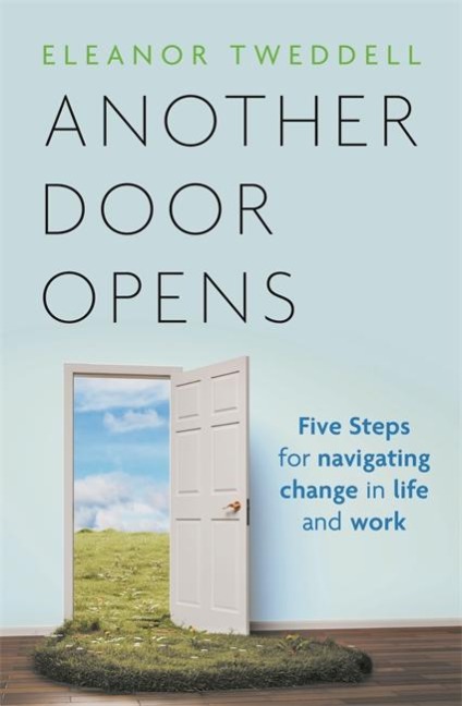 Another Door Opens: 5 Steps for Navigating Change in Life and Work