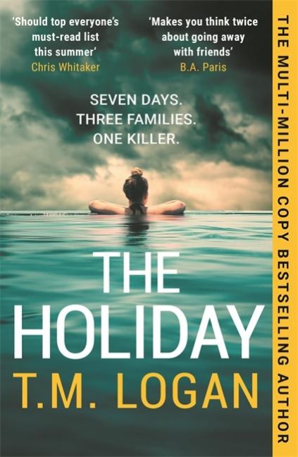 The Holiday: The utterly unmissable, gripping summer thriller, guaranteed to keep you glued to your deckchair