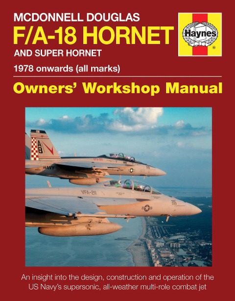 McDonnell Douglas F/A-18 Hornet And Super Hornet Owners Workshop Manual: 1978 onwards (all marks)