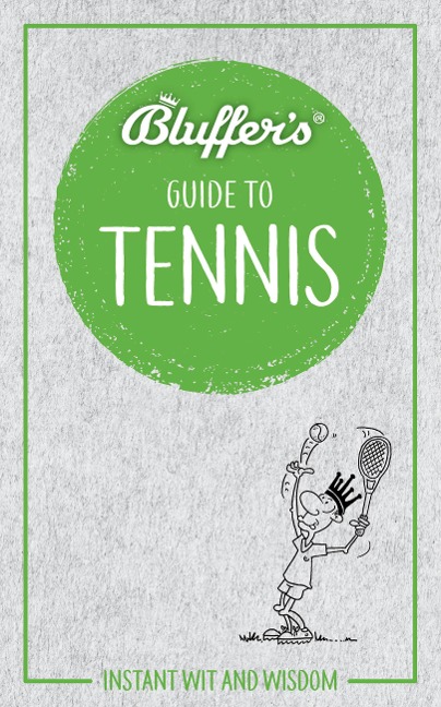 Bluffers Guide to Tennis: Instant Wit & Wisdom