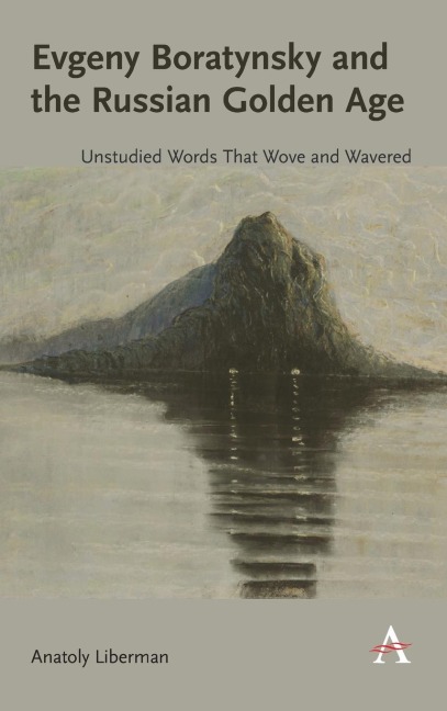 Evgeny Boratynsky and the Russian Golden Age: Unstudied Words That Wove and Wavered