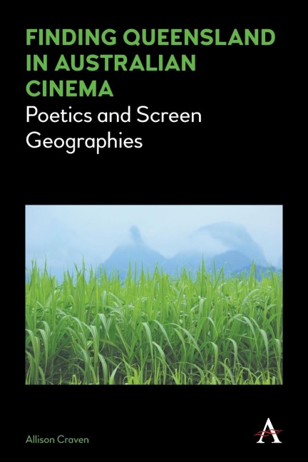 Finding Queensland in Australian Cinema: Poetics and Screen Geographies