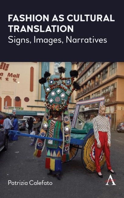 Fashion as Cultural Translation: Signs, Images, Narratives