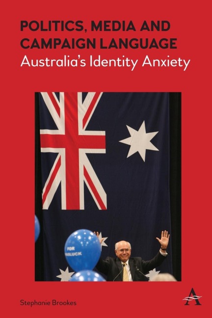 Politics, Media and Campaign Language: Australias Identity Anxiety