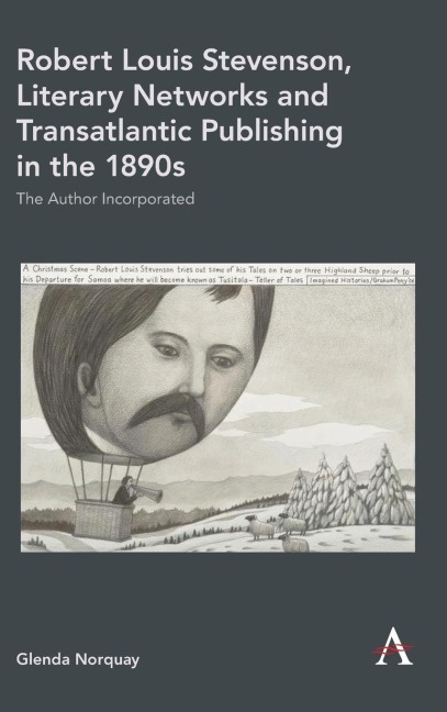 Robert Louis Stevenson, Literary Networks and Transatlantic Publishing in the 1890s: The Author Incorporated