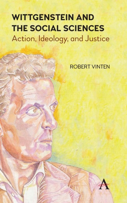 Wittgenstein and the Social Sciences: Action, Ideology and Justice