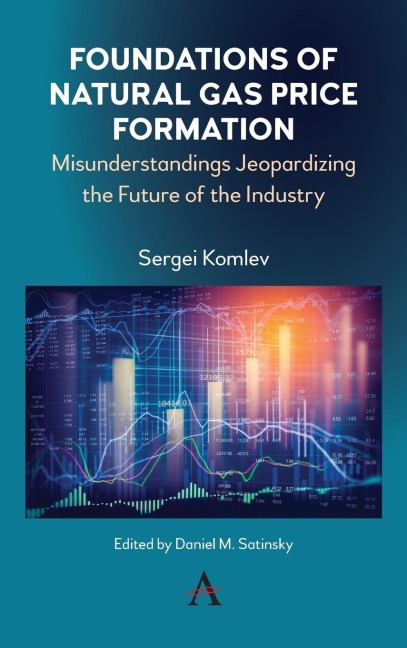 Foundations of Natural Gas Price Formation: Misunderstandings Jeopardizing the Future of the Industry