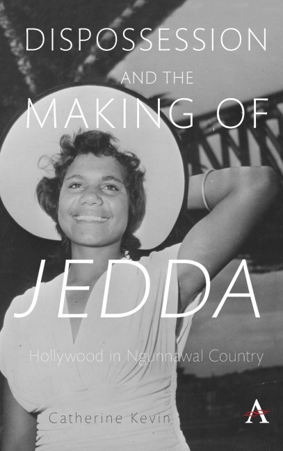 Dispossession and the Making of Jedda: Hollywood in Ngunnawal Country