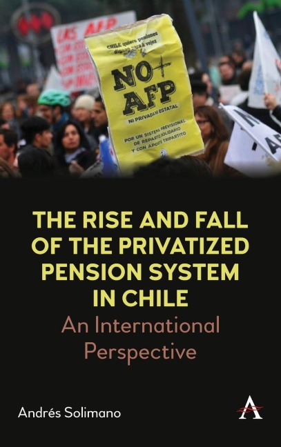The Rise and Fall of the Privatized Pension System in Chile: An International Perspective