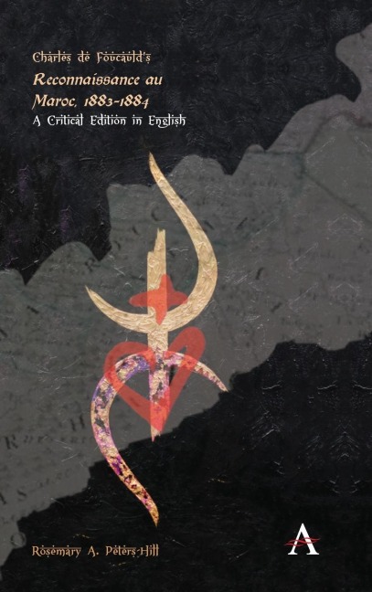 Charles de Foucaulds Reconnaissance au Maroc, 1883-1884: A Critical Edition in English