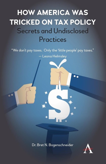 How America was Tricked on Tax Policy: Secrets and Undisclosed Practices