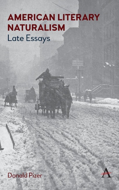 American Literary Naturalism: Late Essays