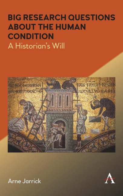Big Research Questions about the Human Condition: A Historians Will